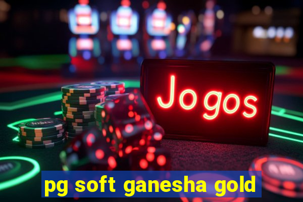 pg soft ganesha gold